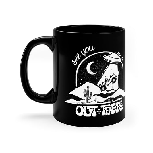 See You Out There 11oz Black Mug